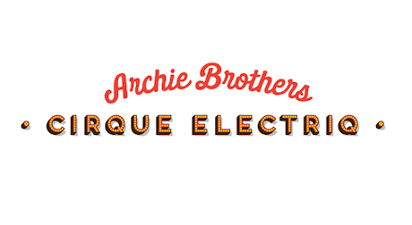 Archie Brothers Cirque Electriq