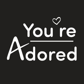 You’re Adored