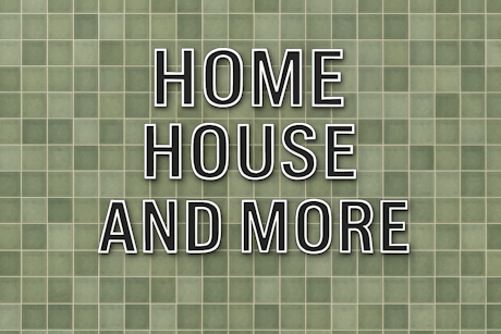 Home House & More